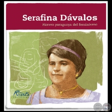 SERAFINA DÁVALOS: Pionera paraguaya del feminismo - Autor: JAVIER VIVEROS - Año 2020